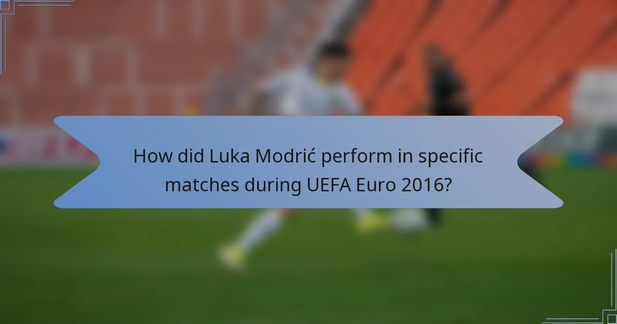 How did Luka Modrić perform in specific matches during UEFA Euro 2016?