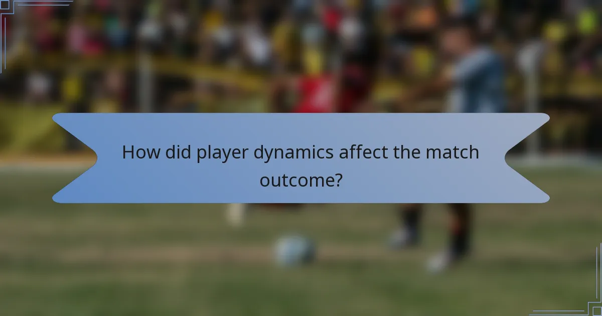 How did player dynamics affect the match outcome?