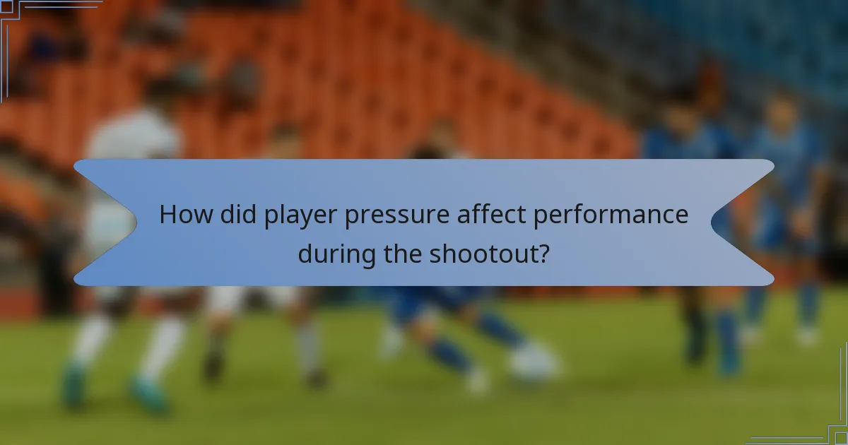 How did player pressure affect performance during the shootout?