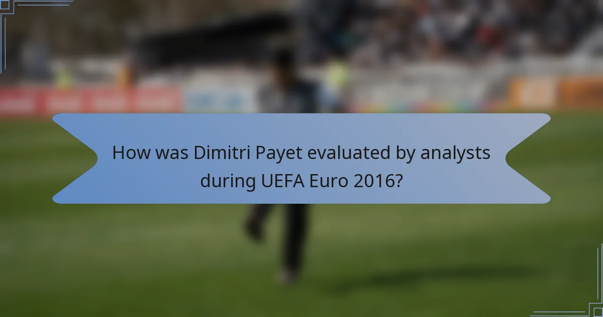 How was Dimitri Payet evaluated by analysts during UEFA Euro 2016?