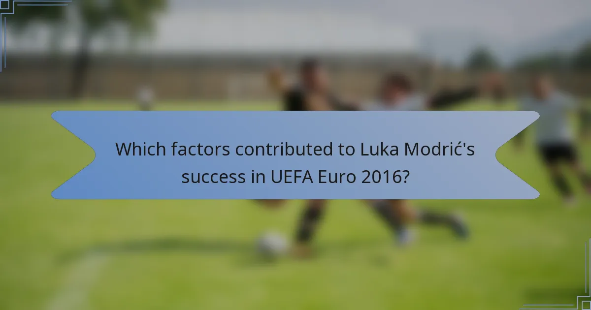 Which factors contributed to Luka Modrić's success in UEFA Euro 2016?