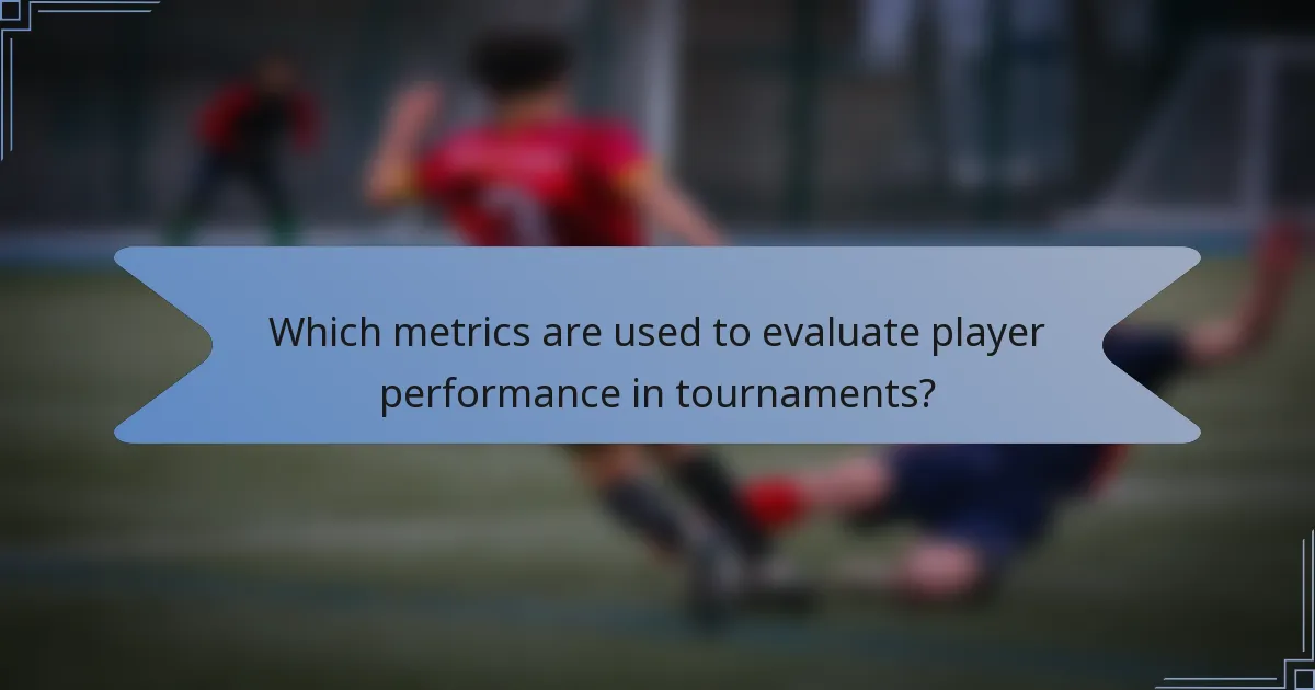 Which metrics are used to evaluate player performance in tournaments?